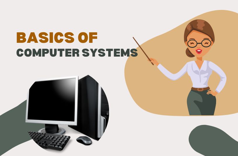 Learning about the Basics of Computer Systems